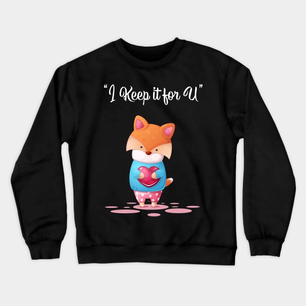 Meme “I Keep it for U” T Shirt | Funny Fox Crewneck Sweatshirt by MaryMas